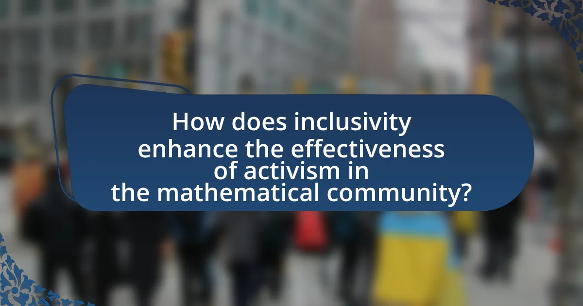 How does inclusivity enhance the effectiveness of activism in the mathematical community?